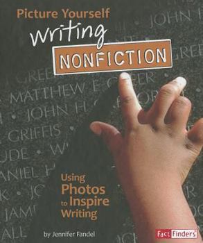 Hardcover Picture Yourself Writing Nonfiction: Using Photos to Inspire Writing Book
