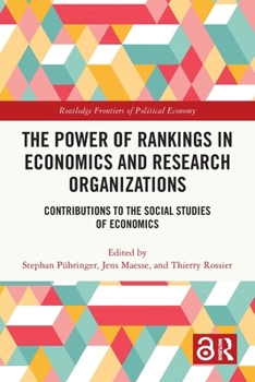 The Power of Rankings in Economics and Research Organizations (Routledge Frontiers of Political Economy)