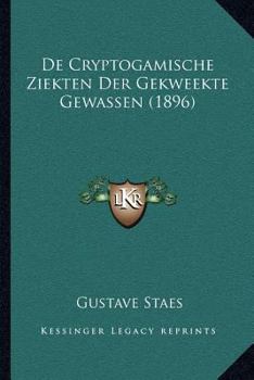 Paperback De Cryptogamische Ziekten Der Gekweekte Gewassen (1896) [Dutch] Book