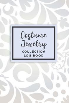 Paperback Costume Jewelry Collection Log Book: 50 Templated Sections for Indexing Your Collectables Book