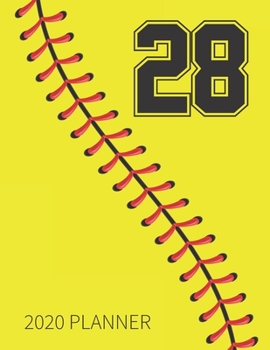 28 2020 Planner: Softball Jersey Number 28 Twenty Eight Weekly Planner Includes Daily Planner & Monthly Overview | Personal Organizer With 2020 ... Coaches And Fans | 8.5x11 Inch White Paper