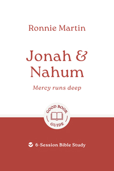 Paperback Jonah & Nahum: Mercy Runs Deep: 6-Session Bible Study Book
