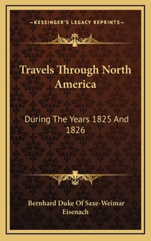 Hardcover Travels Through North America: During the Years 1825 and 1826 Book