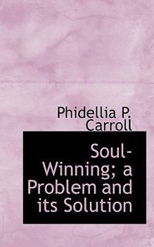 Paperback Soul-Winning; A Problem and Its Solution Book