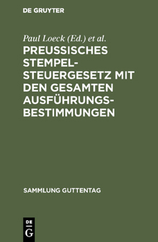 Hardcover Preußisches Stempelsteuergesetz mit den gesamten Ausführungsbestimmungen [German] Book