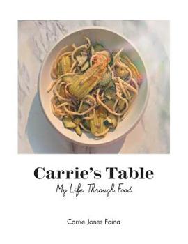 Paperback Carrie's Table: My Life Through Food Book