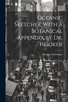 Paperback Oceanic Sketches, With a Botanical Appendix by Dr. Hooker Book