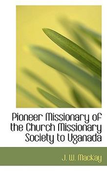 Pioneer Missionary of the Church Missionary Society to Uganad
