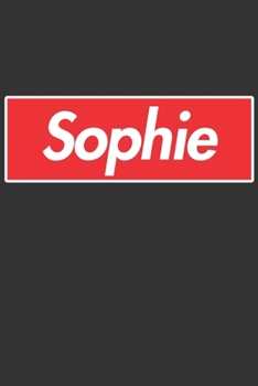 Sophie: Sophie Planner Calendar Notebook Journal, Personal Named Firstname Or Surname For Someone Called Sophie For Christmas Or Birthdays This Makes ... Personolised Custom Name Gift For Sophie