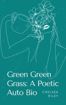 Paperback Green Green Grass: A Poetic Auto Bio Book