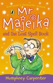 Mr. Majeika and the Lost Spell Book - Book #3 of the Mr. Majeika