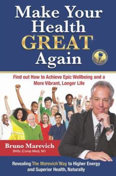 Paperback Make Your Health Great Again: Find Out How To Achieve Epic Wellbeing and a More Vibrant, Longer Life Book