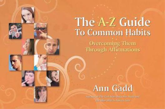 Paperback The A-Z Guide to Common Habits: Overcoming Them Through Affirmations Book