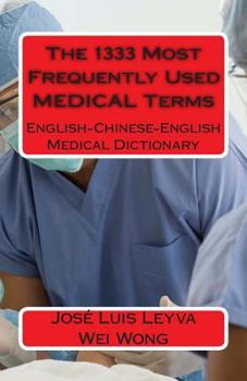 Paperback The 1333 Most Frequently Used Medical Terms: English-Chinese-English Medical Dictionary Book