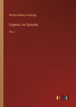 Paperback Eugenia: An Episode: Vol. I Book