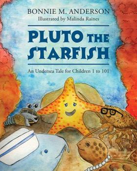 Pluto The Starfish: An Undersea Tale for Children 1 to 101
