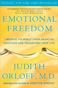 Hardcover Emotional Freedom: Liberate Yourself from Negative Emotions and Transform Your Life Book