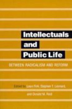 Paperback Intellectuals and Public Life: Between Radicalism and Reform Book
