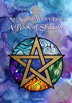 Paperback My Magical Witch's Diary - A Book of Shadows Book