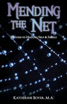 Paperback Mending the Net: A Guide to Healing Self and Family Book