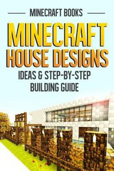 Paperback Minecraft House Designs: Ideas & Step-By-Step Building Guide Book