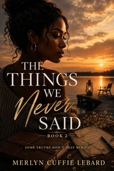 Paperback THE THINGS WE NEVER SAID BOOK 2: SOME TRUTHS DON’T STAY BURIED Book