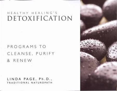 Paperback Healthy Healing's Detoxification: Programs to Cleanse, Purify & Renew Book