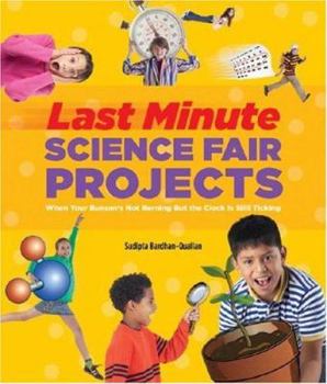 Paperback Last-Minute Science Fair Projects (Scholastic): When Your Bunsen's Not Burning But the Clock's Really Ticking Book
