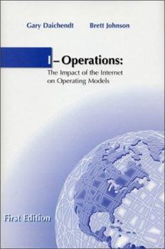 Hardcover I-Operations : The Impact of the Internet on Operating Models Book