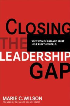 Hardcover Closing the Leadership Gap: Why Women Can and Must Help Run the World Book
