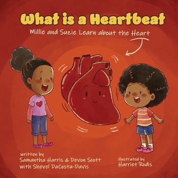 Paperback What is a Heartbeat? Mille and Suzie Learn about the Heart Book