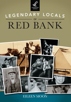 Legendary Locals of Red Bank, New Jersey - Book  of the Legendary Locals