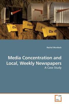 Paperback Media Concentration and Local, Weekly Newspapers Book