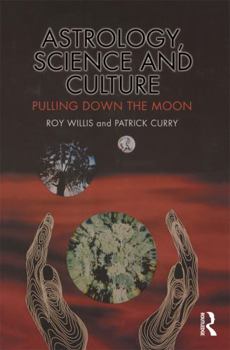 Paperback Astrology, Science and Culture: Pulling Down the Moon Book