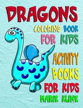 Paperback Dragons Coloring Book: Dragons Coloring Book for Kids Activity Books for Kids Book