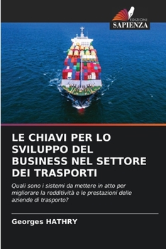 Paperback Le Chiavi Per Lo Sviluppo del Business Nel Settore Dei Trasporti [Italian] Book