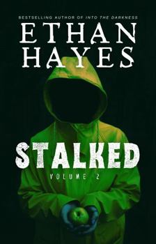 Stalked: Terrifying True Crime Stories: Volume 2