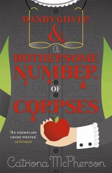 Dandy Gilver and a Bothersome Number of Corpses - Book #7 of the Dandy Gilver