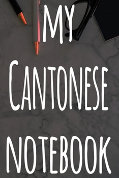 Paperback My Cantonese Notebook: The perfect gift for anyone learning a new language - 6x9 119 page lined journal! Book