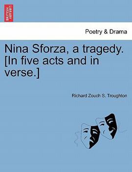 Paperback Nina Sforza, a Tragedy. [In Five Acts and in Verse.] Book