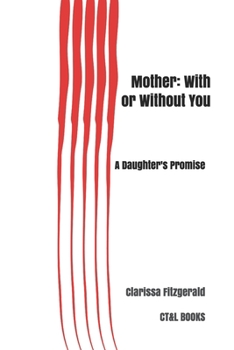Paperback Mother: With or Without You.: Just Color Me Bold. A Daughter's Promise. Book