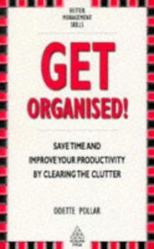 Paperback Get Organised!: A Guide to Personal Productivity (Better Management Skills) Book