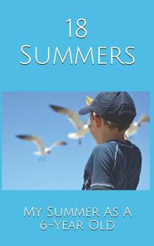 Paperback 18 Summers: My Summer As A 6-Year Old Book