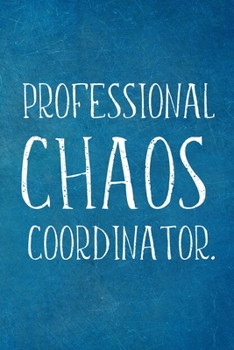 Paperback Professional Chaos Coordinator: Lined Blank Notebook Journal Book