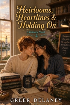 Paperback Heirlooms, Heartlines & Holding On: A Delaney Novel Book