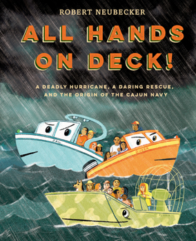 Hardcover All Hands on Deck!: A Deadly Hurricane, a Daring Rescue, and the Origin of the Cajun Navy Book