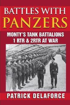 Hardcover Battles With Panzers: Monty's Tank Battalions 1 Rtr & 2 Rtr at War Book