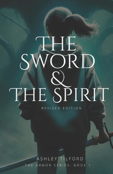 Paperback The Sword & The Spirit: The Armor Book 1 Book