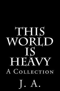 Paperback This World is Heavy: A Collection Book