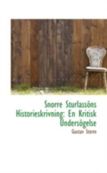 Paperback Snorre Sturlassons Historieskrivning: En Kritisk Undersogelse Book